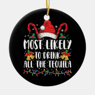 Hoogstwaarschijnlijk alle tequila opdrinken Grappi Keramisch Ornament