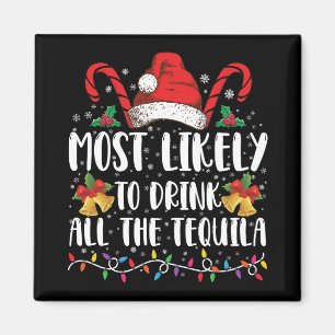 Hoogstwaarschijnlijk alle tequila opdrinken Grappi Magneet