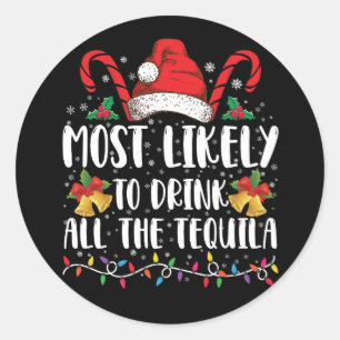 Hoogstwaarschijnlijk alle tequila opdrinken Grappi Ronde Sticker