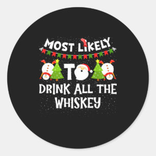 Hoogstwaarschijnlijk alle whiskey opdrinken Funny Ronde Sticker