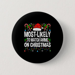 Hoogstwaarschijnlijk Anime Kijken Met Kerst Cool A Ronde Button 5,7 Cm