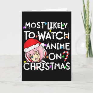 Hoogstwaarschijnlijk anime kijken op kerstmuts kaart