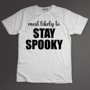 Hoogstwaarschijnlijk blijf je griezelig grappig Ha T-shirt