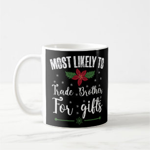 Hoogstwaarschijnlijk broer voor kerstcadeaus te ru koffiemok