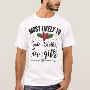 Hoogstwaarschijnlijk broer voor kerstcadeaus te ru t-shirt