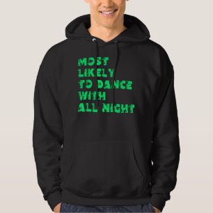 Hoogstwaarschijnlijk de hele nacht te dansen hoodie