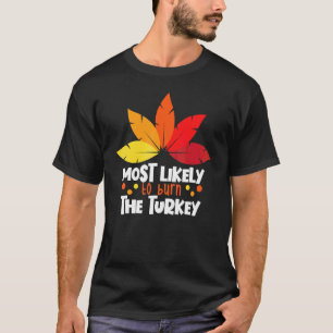 Hoogstwaarschijnlijk de kalkoen verbranden Matchin T-shirt