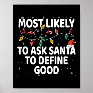 Hoogstwaarschijnlijk de Kerstman vragen om een goe Poster