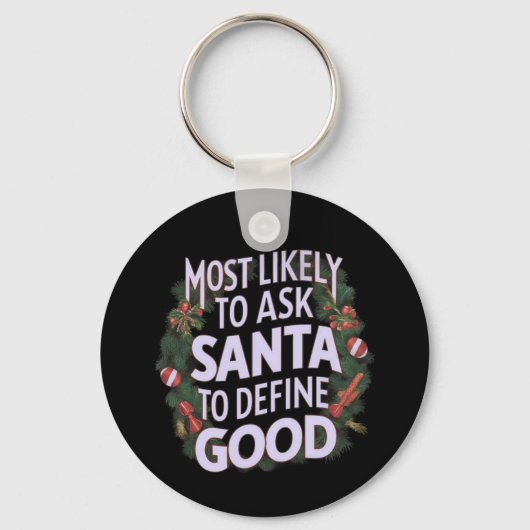 Hoogstwaarschijnlijk de Kerstman vragen om "goed"  Sleutelhanger (Voorkant)