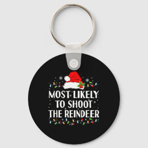 Hoogstwaarschijnlijk de rendieren neerschieten Fun Sleutelhanger