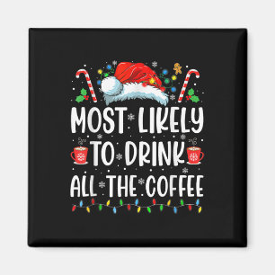 Hoogstwaarschijnlijk Drink alle Coffee Fun Family Magneet