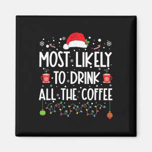 Hoogstwaarschijnlijk Drink alle Coffee Fun Family Magneet