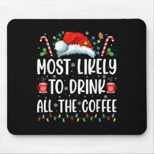 Hoogstwaarschijnlijk Drink alle Coffee Fun Family  Muismat