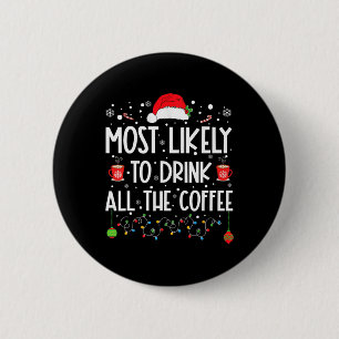 Hoogstwaarschijnlijk Drink alle Coffee Fun Family Ronde Button 5,7 Cm