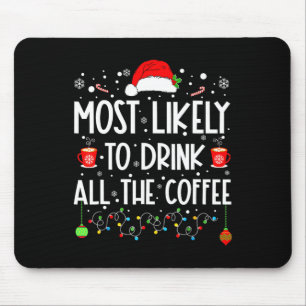 Hoogstwaarschijnlijk Drink op alle Coffee Funny Fa Muismat