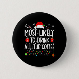 Hoogstwaarschijnlijk Drink op alle Coffee Funny Fa Ronde Button 5,7 Cm