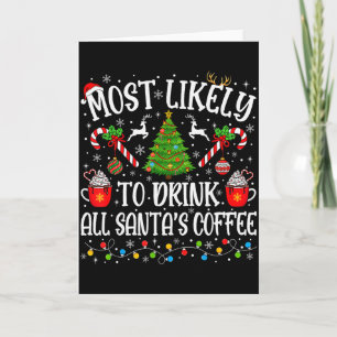 Hoogstwaarschijnlijk Drinkt Alle Kerstmanskoffie K Kaart
