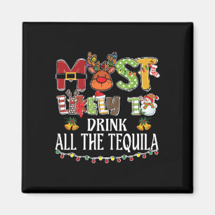 Hoogstwaarschijnlijk Drinkt Alle Tequila Familie K Magneet