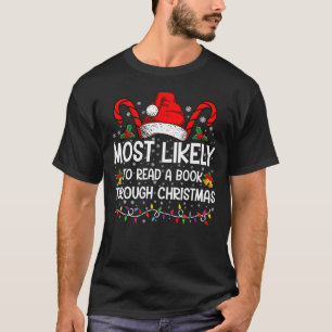 Hoogstwaarschijnlijk een boek lezen tot Kerstmis T-shirt