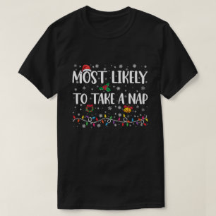 Hoogstwaarschijnlijk een dutje doen Funny Christma T-shirt