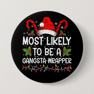Hoogstwaarschijnlijk een Gangsta Wrapper Familie K Ronde Button 7,6 Cm