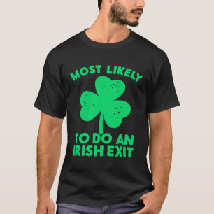 Hoogstwaarschijnlijk een Ierse Uitgang St. Patrick T-shirt