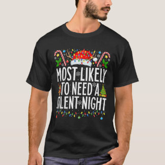 Hoogstwaarschijnlijk een Stille Nacht Kerstman Fam T-shirt