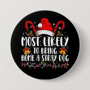 Hoogstwaarschijnlijk een zwerfhond thuisbrengen me ronde button 7,6 cm
