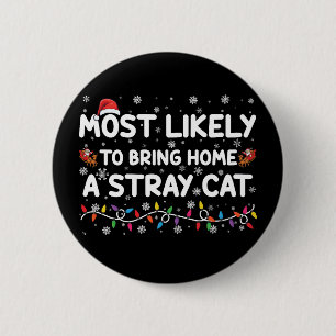 Hoogstwaarschijnlijk een zwerfkat met Kerst thuisb Ronde Button 5,7 Cm