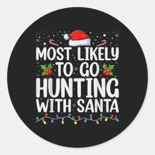 Hoogstwaarschijnlijk gaan jagen met Kerstman Hunt Ronde Sticker