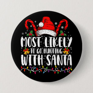 Hoogstwaarschijnlijk gaat jagen met Kerstman Hunt Ronde Button 7,6 Cm