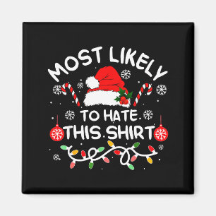 Hoogstwaarschijnlijk Haat Dit T-Shirt Kerst Famili Magneet