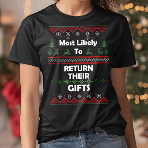 Hoogstwaarschijnlijk hun geschenken lelijke kerst t-shirt