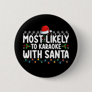 Hoogstwaarschijnlijk karaoke met Kerstman Kerstmis Ronde Button 5,7 Cm