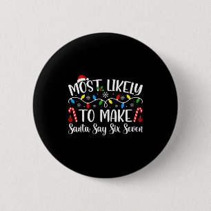 Hoogstwaarschijnlijk laat je Kerstman zeggen Zes Z Ronde Button 5,7 Cm