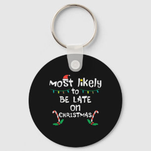 Hoogstwaarschijnlijk laat op kerst grappig kerstge sleutelhanger