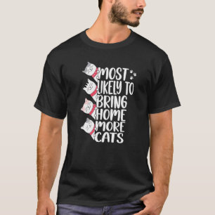 Hoogstwaarschijnlijk Meer Katten Mee naar Huis Bre T-shirt