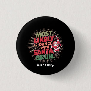 Hoogstwaarschijnlijk met de Kerstman te dansen, ga Ronde Button 3,2 Cm