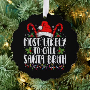 Hoogstwaarschijnlijk noemt Santa Bruh grappige ker Ornament Kaart