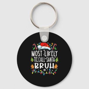 Hoogstwaarschijnlijk noemt Santa Bruh kerst famili Sleutelhanger