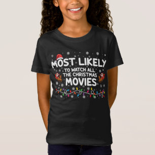 Hoogstwaarschijnlijk om alle kerstfilms te bekijke t-shirt