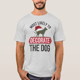 🐶Hoogstwaarschijnlijk om de hond grappige kerst v T-shirt
