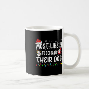 Hoogstwaarschijnlijk om hun hond kerstmatchi te ve koffiemok