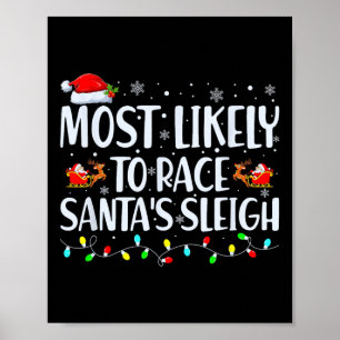 Hoogstwaarschijnlijk om met Santa's slee te racen Poster