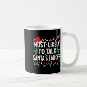 Hoogstwaarschijnlijk om Santa's oor eraf te praten Koffiemok