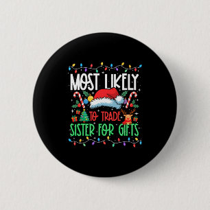 Hoogstwaarschijnlijk om zus grappig bijpassend Xma Ronde Button 5,7 Cm