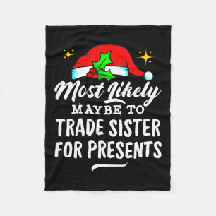 Hoogstwaarschijnlijk om zus te ruilen voor Cadeaus Fleece Deken