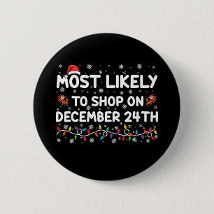 Hoogstwaarschijnlijk op 24 december met Kerstinkop Ronde Button 5,7 Cm