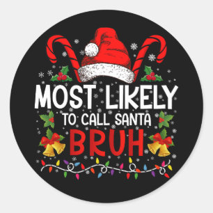 Hoogstwaarschijnlijk Santa Bruh Grappig Kerstmis N Ronde Sticker