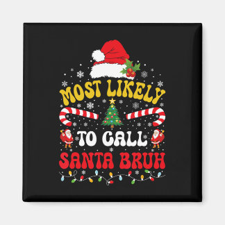 Hoogstwaarschijnlijk Santa Bruh Kerstmis Grappig O Magneet